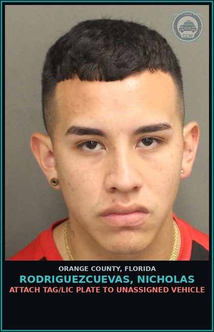 CCW arrest card for RODRIGUEZCUEVAS, NICHOLAS in Orange County: ATTACH TAG/LIC PLATE TO UNASSIGNED VEHICLE