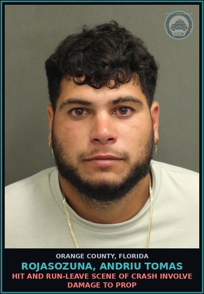 CCW arrest card for ROJASOZUNA, ANDRIU TOMAS in Orange County: HIT AND RUN-LEAVE SCENE OF CRASH INVOLVE DAMAGE TO PROP