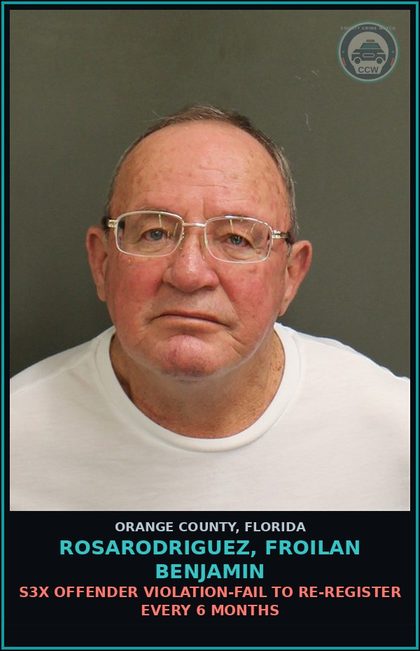 CCW arrest card for ROSARODRIGUEZ, FROILAN BENJAMIN in Orange County: s3x OFFENDER VIOLATION-FAIL TO RE-REGISTER EVERY 6 MONTHS