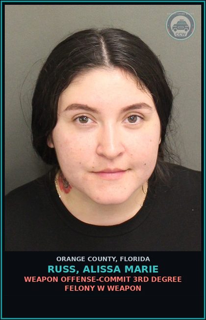 CCW arrest card for RUSS, ALISSA MARIE in Orange County: WEAPON OFFENSE-COMMIT 3RD DEGREE FELONY W WEAPON