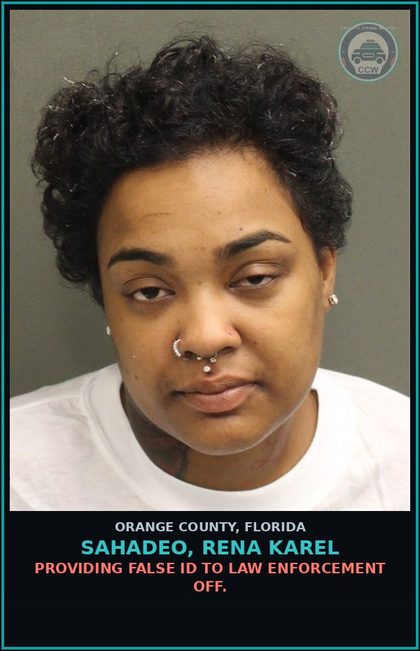 CCW arrest card for SAHADEO, RENA KAREL in Orange County: PROVIDING FALSE ID TO LAW ENFORCEMENT OFF.