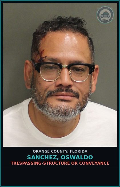 CCW arrest card for SANCHEZ, OSWALDO in Orange County: TRESPASSING-STRUCTURE OR CONVEYANCE