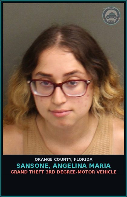 CCW arrest card for SANSONE, ANGELINA MARIA in Orange County: GRAND THEFT 3RD DEGREE-MOTOR VEHICLE