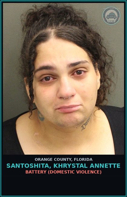 CCW arrest card for SANTOSHITA, KHRYSTAL ANNETTE in Orange County: BATTERY (DOMESTIC VIOLENCE)