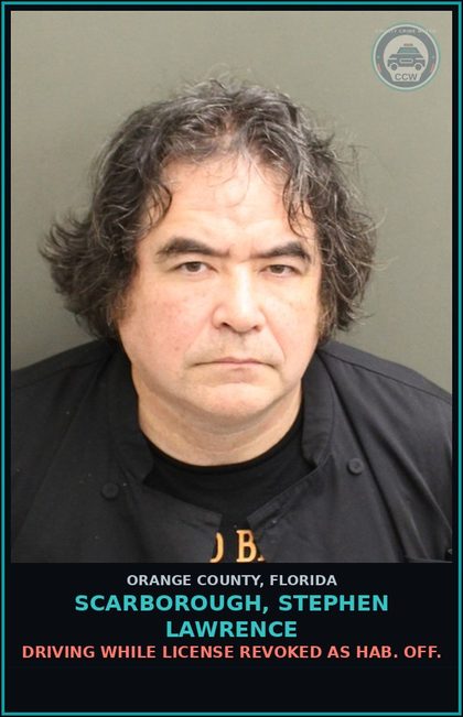 CCW arrest card for SCARBOROUGH, STEPHEN LAWRENCE in Orange County: DRIVING WHILE LICENSE REVOKED AS HAB. OFF.