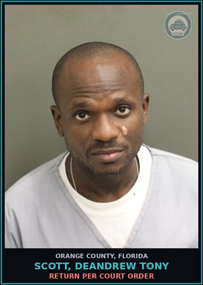 CCW arrest card for SCOTT, DEANDREW TONY in Orange County: RETURN PER COURT ORDER