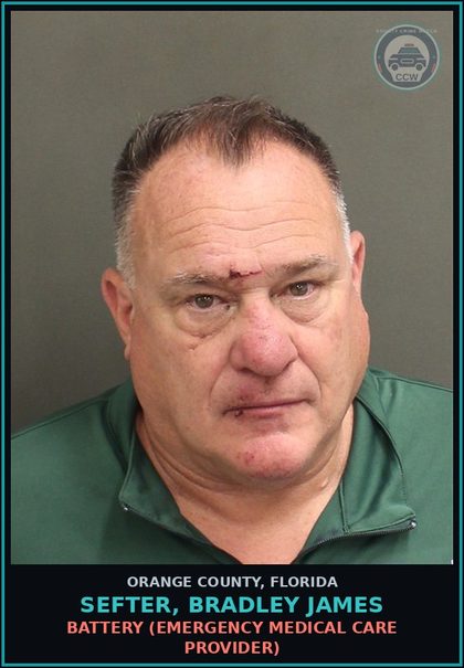 CCW arrest card for SEFTER, BRADLEY JAMES in Orange County: BATTERY (EMERGENCY MEDICAL CARE PROVIDER)