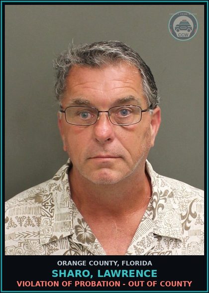 CCW arrest card for SHARO, LAWRENCE in Orange County: VIOLATION OF PROBATION - OUT OF COUNTY