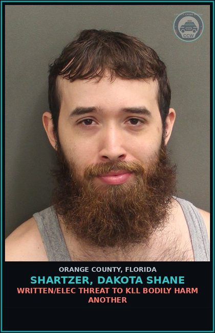 CCW arrest card for SHARTZER, DAKOTA SHANE in Orange County: WRITTEN/ELEC THREAT TO KILL BODILY HARM ANOTHER