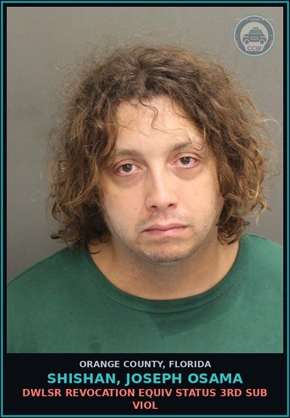 CCW arrest card for SHISHAN, JOSEPH OSAMA in Orange County: DWLSR REVOCATION EQUIV STATUS 3RD SUB VIOL