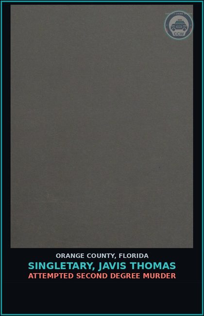 CCW arrest card for SINGLETARY, JAVIS THOMAS in Orange County: ATTEMPTED SECOND DEGREE MURDER