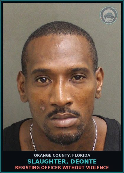 CCW arrest card for SLAUGHTER, DEONTE in Orange County: RESISTING OFFICER WITHOUT VIOLENCE