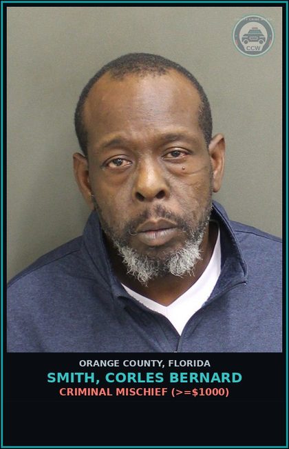CCW arrest card for SMITH, CORLES BERNARD in Orange County: CRIMINAL MISCHIEF (>=$1000)