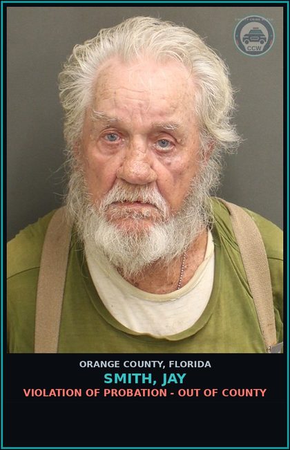 CCW arrest card for SMITH, JAY in Orange County: VIOLATION OF PROBATION - OUT OF COUNTY