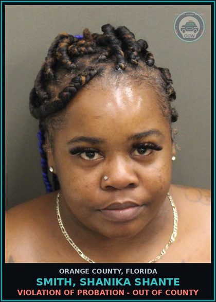 CCW arrest card for SMITH, SHANIKA SHANTE in Orange County: VIOLATION OF PROBATION - OUT OF COUNTY