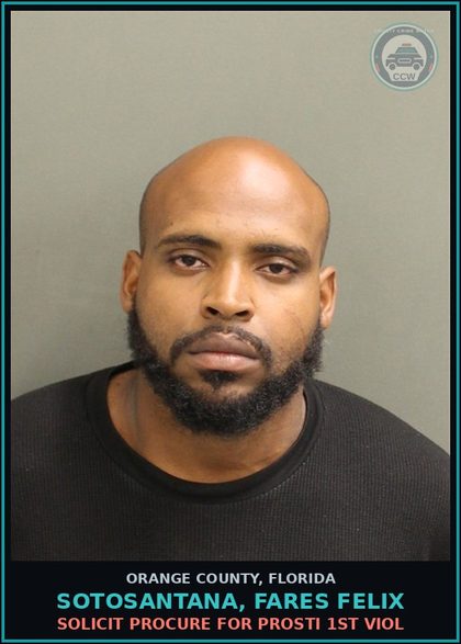 CCW arrest card for SOTOSANTANA, FARES FELIX in Orange County: SOLICIT PROCURE FOR Prosti 1ST VIOL