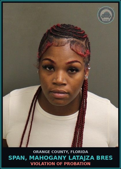 CCW arrest card for SPAN, MAHOGANY LATAJZA BRES in Orange County: VIOLATION OF PROBATION