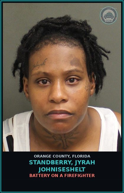 CCW arrest card for STANDBERRY, JYRAH JOHNISESHELT in Orange County: BATTERY ON A FIREFIGHTER