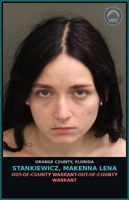 CCW arrest card for STANKIEWICZ, MAKENNA LENA in Orange County: OUT-OF-COUNTY WARRANT-OUT-OF-COUNTY WARRANT