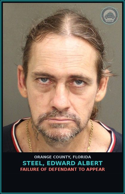 CCW arrest card for STEEL, EDWARD ALBERT in Orange County: FAILURE OF DEFENDANT TO APPEAR
