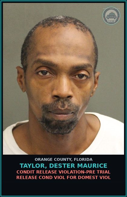CCW arrest card for TAYLOR, DESTER MAURICE in Orange County: CONDIT RELEASE VIOLATION-PRE TRIAL RELEASE COND VIOL FOR DOMEST VIOL