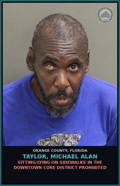 CCW arrest card for TAYLOR, MICHAEL ALAN in Orange County: SITTING/LYING ON SIDEWALKS IN THE DOWNTOWN CORE DISTRICT PROHIBITED
