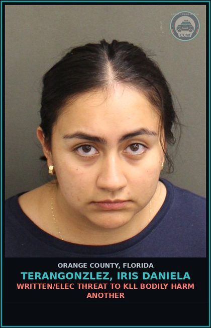 CCW arrest card for TERANGONZLEZ, IRIS DANIELA in Orange County: WRITTEN/ELEC THREAT TO KILL BODILY HARM ANOTHER