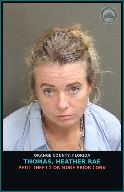 CCW arrest card for THOMAS, HEATHER RAE in Orange County: PETIT THEFT 2 OR MORE PRIOR CONV