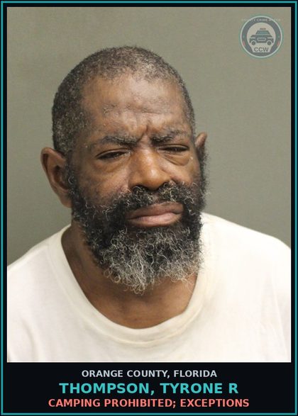 CCW arrest card for THOMPSON, TYRONE R in Orange County: CAMPING PROHIBITED; EXCEPTIONS