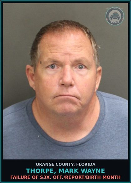 CCW arrest card for THORPE, MARK WAYNE in Orange County: FAILURE OF s3x. OFF./REPORT/BIRTH MONTH