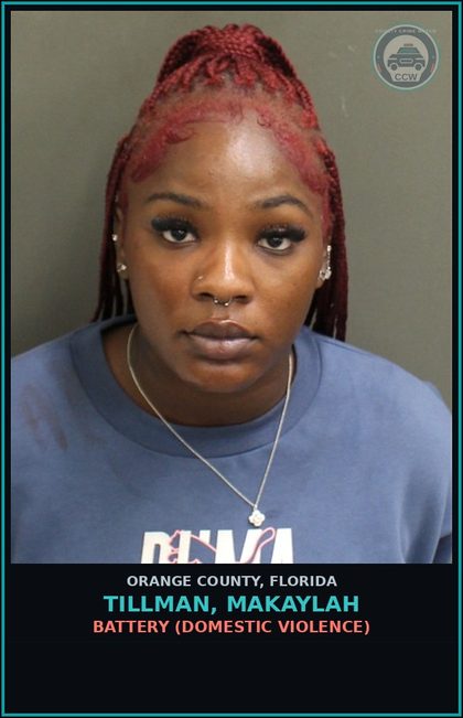 CCW arrest card for TILLMAN, MAKAYLAH in Orange County: BATTERY (DOMESTIC VIOLENCE)