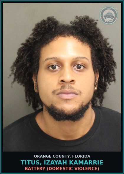 CCW arrest card for TITUS, IZAYAH KAMARRIE in Orange County: BATTERY (DOMESTIC VIOLENCE)