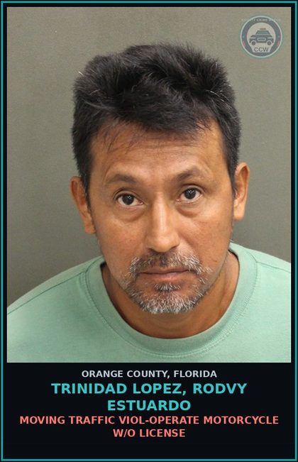 CCW arrest card for TRINIDAD LOPEZ, RODVY ESTUARDO in Orange County: MOVING TRAFFIC VIOL-OPERATE MOTORCYCLE W/O LICENSE
