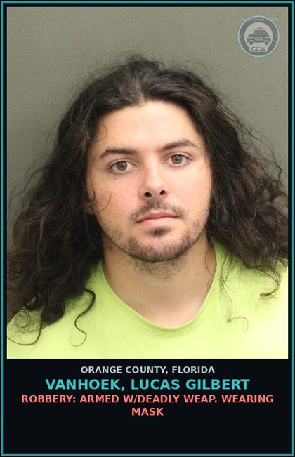 CCW arrest card for VANHOEK, LUCAS GILBERT in Orange County: ROBBERY: ARMED W/DEADLY WEAP. WEARING MASK
