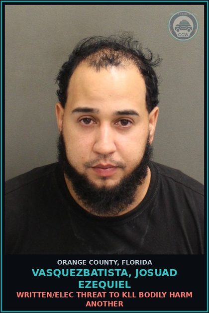 CCW arrest card for VASQUEZBATISTA, JOSUAD EZEQUIEL in Orange County: WRITTEN/ELEC THREAT TO KILL BODILY HARM ANOTHER
