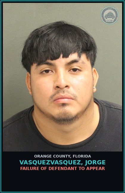 CCW arrest card for VASQUEZVASQUEZ, JORGE in Orange County: FAILURE OF DEFENDANT TO APPEAR