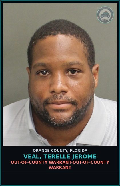 CCW arrest card for VEAL, TERELLE JEROME in Orange County: OUT-OF-COUNTY WARRANT-OUT-OF-COUNTY WARRANT