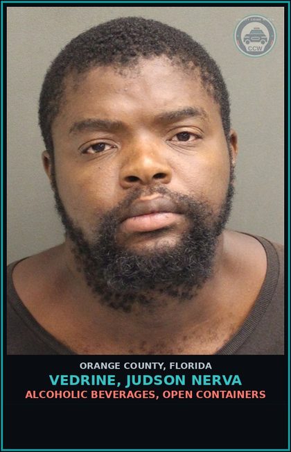 CCW arrest card for VEDRINE, JUDSON NERVA in Orange County: ALCOHOLIC BEVERAGES, OPEN CONTAINERS