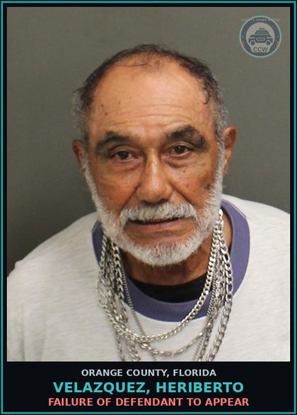 CCW arrest card for VELAZQUEZ, HERIBERTO in Orange County: FAILURE OF DEFENDANT TO APPEAR