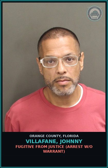 CCW arrest card for VILLAFANE, JOHNNY in Orange County: FUGITIVE FROM JUSTICE (arrest w/o warrant)
