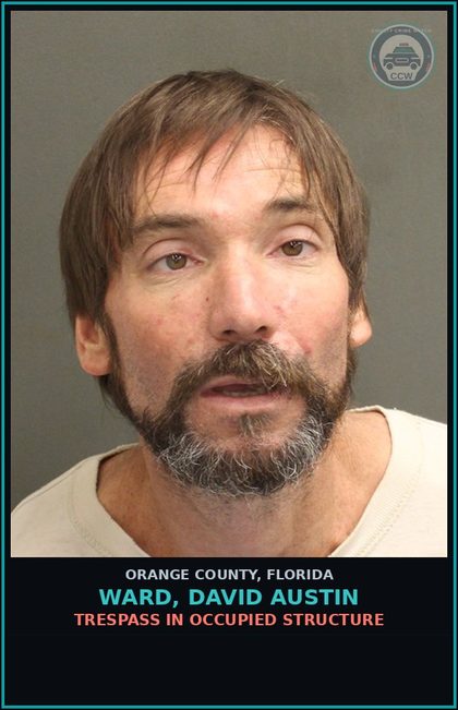 CCW arrest card for WARD, DAVID AUSTIN in Orange County: TRESPASS IN OCCUPIED STRUCTURE