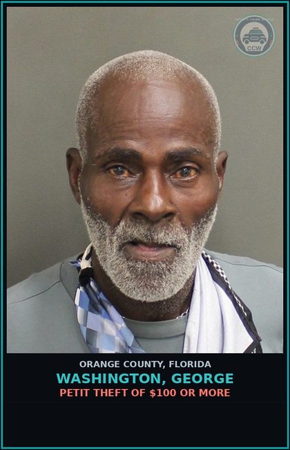 CCW arrest card for WASHINGTON, GEORGE in Orange County: PETIT THEFT OF $100 OR MORE