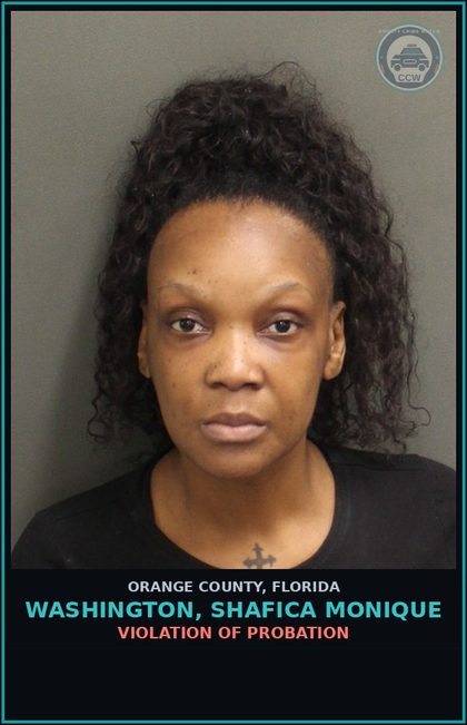 CCW arrest card for WASHINGTON, SHAFICA MONIQUE in Orange County: VIOLATION OF PROBATION