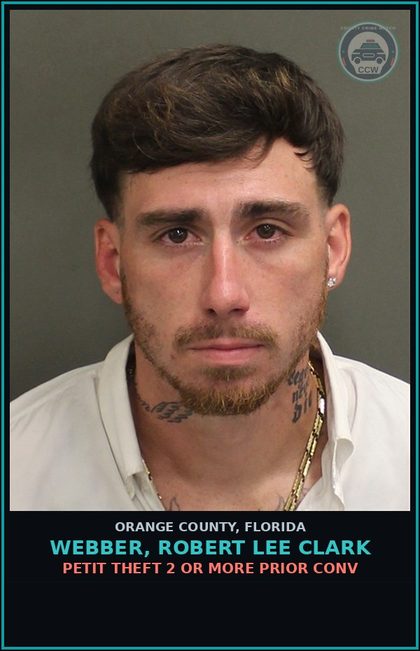 CCW arrest card for WEBBER, ROBERT LEE CLARK in Orange County: PETIT THEFT 2 OR MORE PRIOR CONV