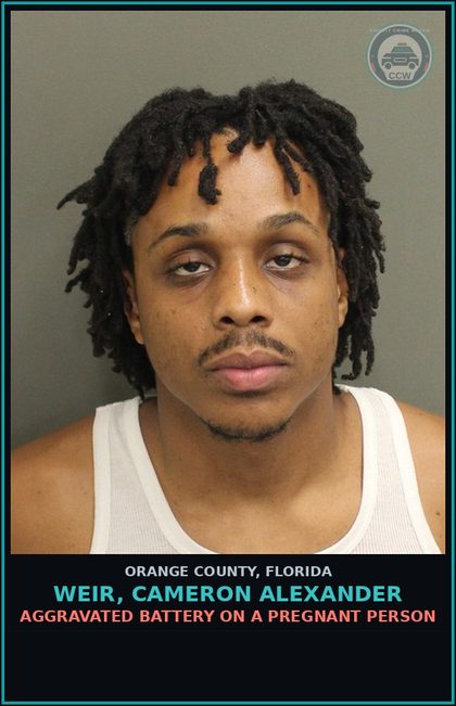 CCW arrest card for WEIR, CAMERON ALEXANDER in Orange County: AGGRAVATED BATTERY ON A PREGNANT PERSON