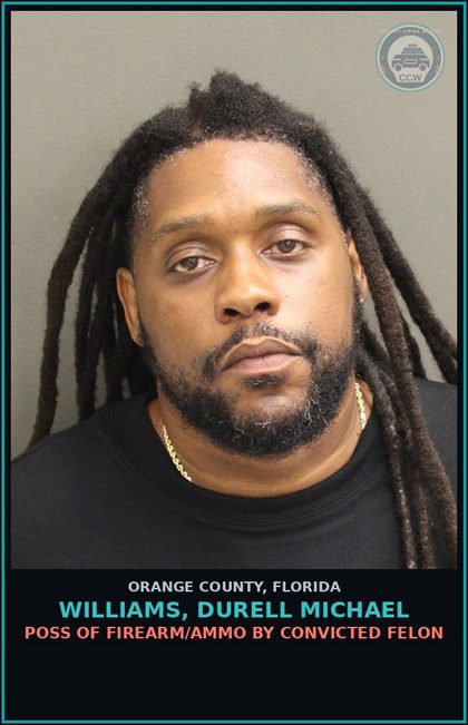 CCW arrest card for WILLIAMS, DURELL MICHAEL in Orange County: POSS OF FIREARM/AMMO BY CONVICTED FELON