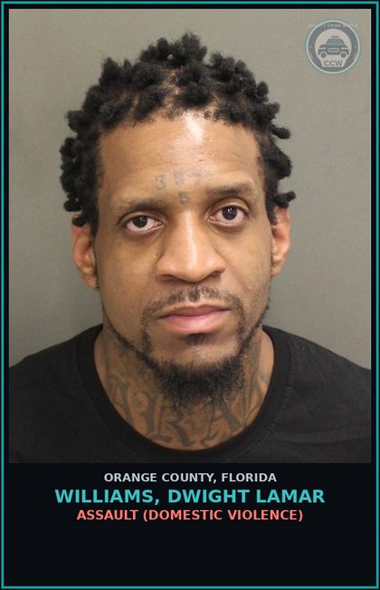 CCW arrest card for WILLIAMS, DWIGHT LAMAR in Orange County: ASSAULT (DOMESTIC VIOLENCE)