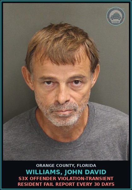 CCW arrest card for WILLIAMS, JOHN DAVID in Orange County: s3x OFFENDER VIOLATION-TRANSIENT RESIDENT FAIL REPORT EVERY 30 DAYS