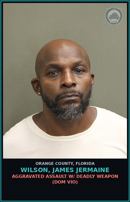 CCW arrest card for WILSON, JAMES JERMAINE in Orange County: AGGRAVATED ASSAULT W/ DEADLY WEAPON (DOM VIO)