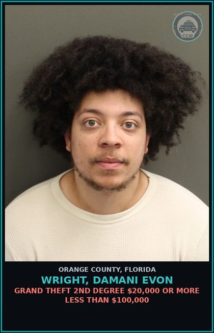 CCW arrest card for WRIGHT, DAMANI EVON in Orange County: GRAND THEFT 2ND DEGREE $20,000 OR MORE LESS THAN $100,000